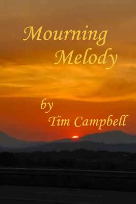 Mourning Melody - Campbell, Tim