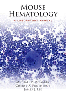 Mouse Hematology: A Laboratory Manual