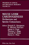 Mouse Liver Carcinogenesis: Mechanisms and Species Comparisons - Stevenson, Donald E (Editor), and Popp, James A (Editor), and Ward, Jerrold M (Editor)