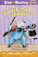 Mouse Makes Magic: A Phonics Reader