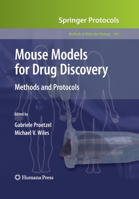 Mouse Models for Drug Discovery: Methods and Protocols - Proetzel, Gabriele (Editor), and Wiles, Michael V (Editor)