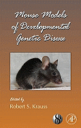 Mouse Models of Developmental Genetic Disease: Volume 84