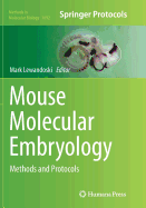 Mouse Molecular Embryology: Methods and Protocols