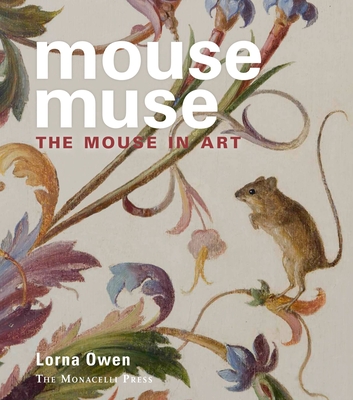 Mouse Muse: The Mouse in Art - Owen, Lorna
