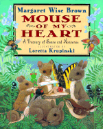 Mouse of My Heart: A Treasury of Sense and Nonsense: Mouse of My Heart - Brown, Margaret Wise, and Sullivan, Maureen (Editor)