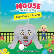 Mouse the House Dog: Teaching IT Sports