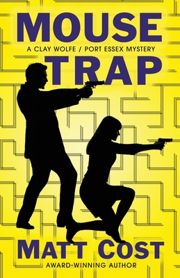 Mouse Trap: A Clay Wolfe / Port Essex Mystery - Cost, Matt