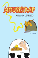 Mousetrap: A Lesson Learned