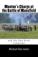 Mouton's Charge at the Battle of Mansfield: Victory in Confederate Louisiana