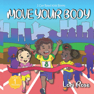 Move Your Body: I Can Read Books for Kids Level 1