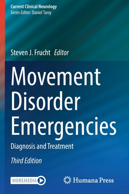 Movement Disorder Emergencies: Diagnosis and Treatment - Frucht, Steven J. (Editor)