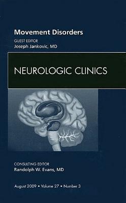 Movement Disorders, an Issue of Neurologic Clinics: Volume 27-3 - Jankovic, Joseph, Dr., MD