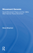 Movement Genesis: Social Movement Theory and the West German Peace Movement