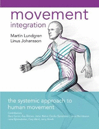 Movement Integration: The Systemic Approach to Human Movement