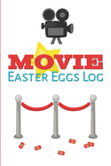 Movie Easter Eggs Log: Track the Hidden Messages and References in Films