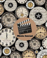 Movie Journal: Write Review and Keep a Record of All the Movies You Have Watched, a Perfect Book Gift for Movie Lovers, Film Log, Movie Journal and More, Men, Women, Teens, Boys Girls, 8x10 Paperback