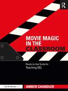 Movie Magic in the Classroom: Ready-To-Use Guide for Teaching Sel