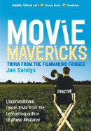 Movie Mavericks: Trivia from the Filmmaking Fringes