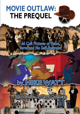 Movie Outlaw: The Prequel - Thome, Terry (Contributions by), and Watt, Bill (Contributions by), and Haushalter, Mike (Contributions by)