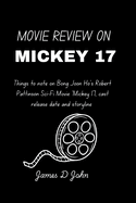 Movie Review on Mickey 17: Things to note on Bong Joon Ho's Robert Pattinson Sci-Fi Movie 'Mickey 17, cast release date and storyline