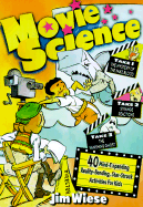 Movie Science: 40 Mind-Expanding, Reality-Bending, Starstruck Activities for Kid