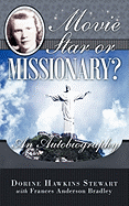 Movie Star or Missionary?: An Autobiography