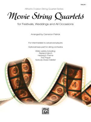 Movie String Quartets for Festivals, Weddings, and All Occasions: Violin 1, Parts - Patrick, Cameron