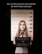 MOVIES ARE A CONSPIRACY Selected Essays on Cinema