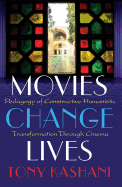 Movies Change Lives: Pedagogy of Constructive Humanistic Transformation Through Cinema