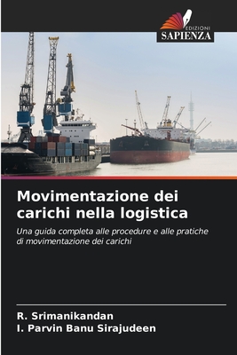 Movimentazione dei carichi nella logistica - Srimanikandan, R, and Sirajudeen, I Parvin Banu