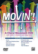 Movin'! a Choral Movement DVD: Featuring Staging For: Can-Can / Candy-Covered Gingerbread House / Fa La La La La! / Fill Your Life with Music / Good News, Great Joy! / I'm Bound for Glory! / Movin' in the Right Direction / Rock, Paper, Scissors / Sing...