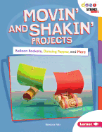 Movin' and Shakin' Projects: Balloon Rockets, Dancing Pepper, and More