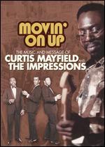 Movin' on Up: The Music and Message of Curtis Mayfield and the Impressions