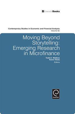 Moving Beyond Storytelling: Emerging Research in Microfinance - Watkins, Todd A (Editor), and Hicks, Karen (Editor)