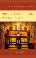 Moving Beyond Theoria Toward Theosis: The Telos of Plato's Cave and the Orthodox Icon