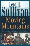 Moving Mountains: The Principles and Purposes of Leon Sullivan