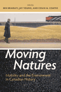 Moving Natures: Mobility and the Environment in Canadian History