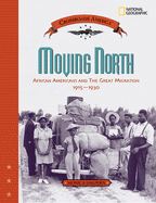 Moving North: African Americans and the Great Migration 1915-1930