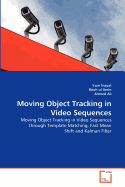Moving Object Tracking in Video Sequences - Inayat, Irum, and Ul Amin, Rooh, and Ali, Ahmed