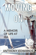 Moving On: A Memoir of Life at Sea