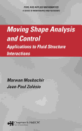 Moving Shape Analysis and Control: Applications to Fluid Structure Interactions