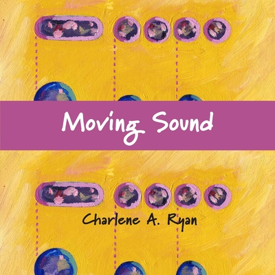 Moving Sound - Ryan, Charlene A