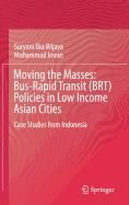 Moving the Masses: Bus-Rapid Transit (BRT) Policies in Low Income Asian Cities: Case Studies from Indonesia