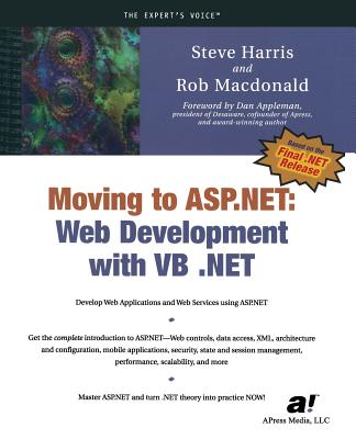 Moving to ASP.NET: Web Development with VB .Net - Harris, Steve, and MacDonald, Rob