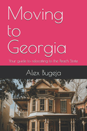 Moving to Georgia: Your guide to relocating to the Peach State