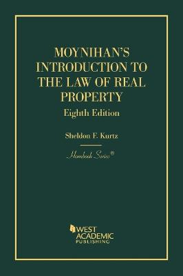 Moynihan's Introduction to the Law of Real Property - Kurtz, Sheldon F.