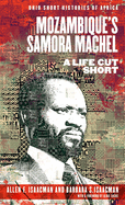 Mozambique's Samora Machel: A Life Cut Short
