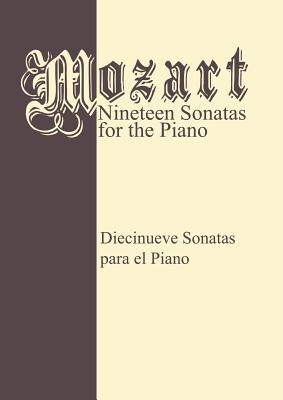 Mozart 19 Sonatas - Complete: Piano Solo - Epstein, Richard (Editor), and Mozart, Wolfgang Amadeus (Composer)