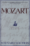 Mozart: A Life - Solomon, Maynard