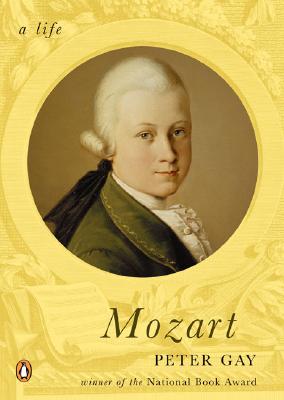 Mozart: A Life - Gay, Peter